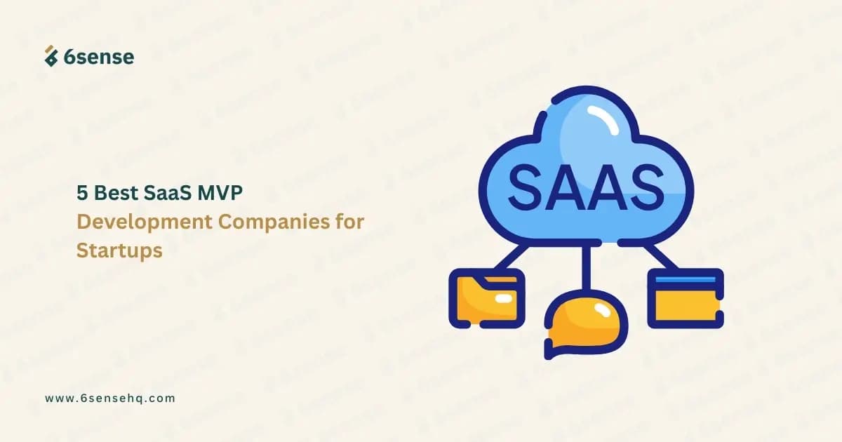 A promotional graphic for 6sensehq.com titled "5 Best SaaS MVP Development Companies for Startups," featuring a central blue cloud icon labeled "SAAS" connected to folder, chat, and browser icons.
